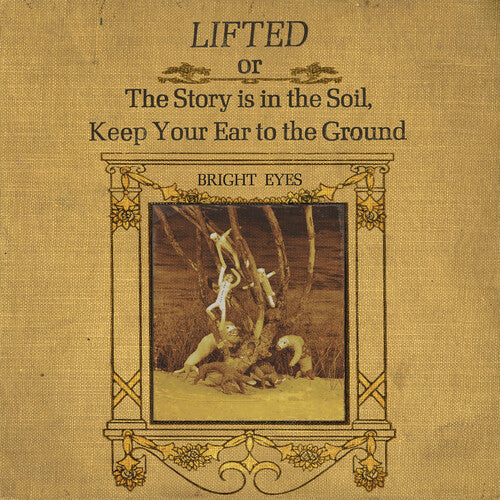 Bright Eyes - LIFTED or The Story Is in the Soil, Keep Your Ear to The Ground CD
