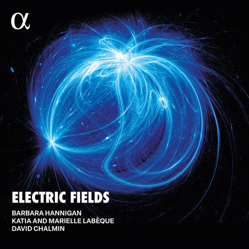 Barbara Hannigan - Electric Fields LP