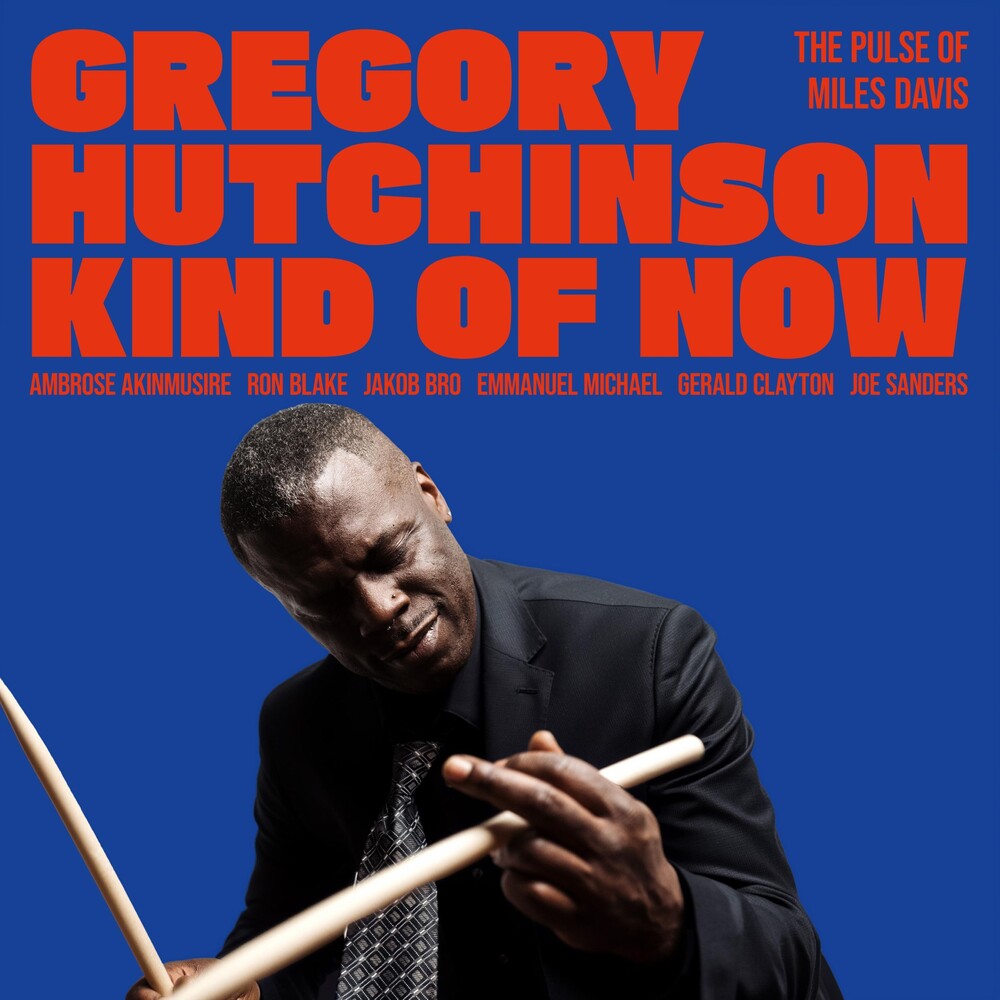 Gregory Hutchinson - Kind Of Now - The Pulse Of Miles Davis CD