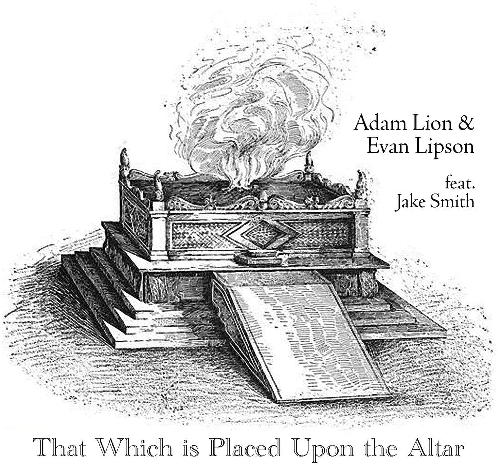 Adam Lion / Lipson,Evan / Smith,Jake - That Which Is Placed Upon The Altar CD (Preorder: Ships May 8, 2026)