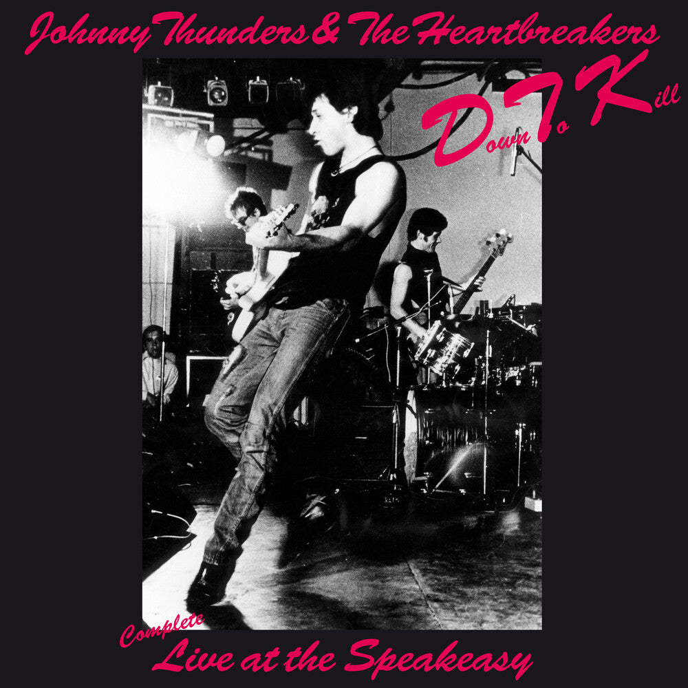 Johnny Thunders & The Heartbreakers - Down To Kill: The Complete Live At The Speakeasy LP (Preorder: Ships June 5, 2026)