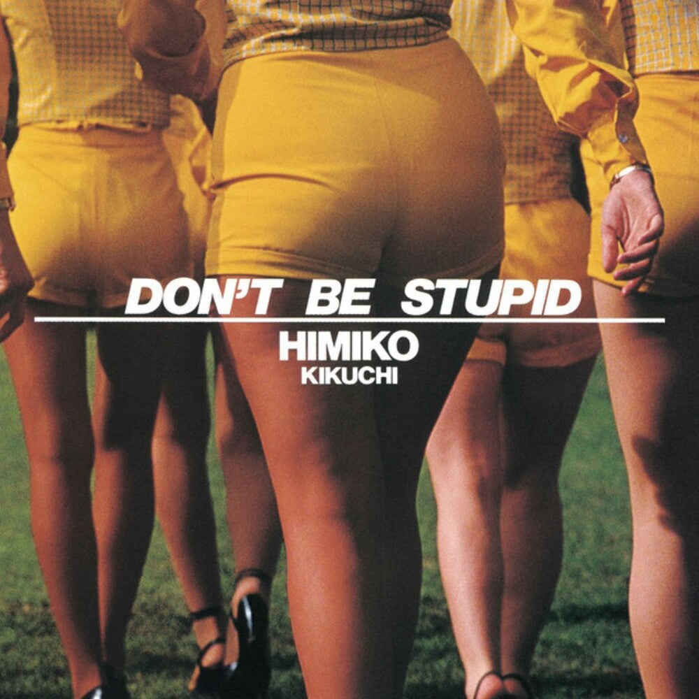 Himiko Kikuchi - Don't Be Stupid LP (Colored, Ylw, Reissue) (Preorder: Ships July 17, 2026)