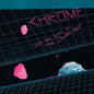 Chrome - Into The Eyes Of The Zombie King LP