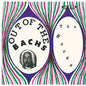 Bachs - Out Of The Bachs LP