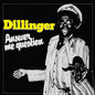 Dillinger - Answer Me Question LP