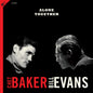 Chet Baker & Bill Evans - Alone Together: The Complete Legendary Sessions LP (Bonus CD)