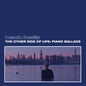 Beach Fossils - The Other Side Of Life: Piano Ballads LP (Deep Sea Vinyl)