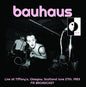Bauhaus – Live At Tiffany's Scotland 1983 LP