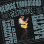 George Thorogood And The Destroyers - The Baddest Show On Earth: Greatest Hits Live LP (Preorder: Ships June 12, 2026)
