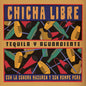 Chicha Libre - Tequila Y Aguardiente LP (EP)