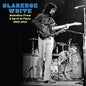Clarence White - Melodies From A Byrd In Flyte: 1963-1973 LP (RSD Exclusive, Clear White Vinyl)