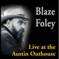 Blaze Foley - Live At The Austin Outhouse LP