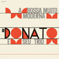 Joao Donato - Bossa Muito Moderna - Limited 180-Gram Vinyl with Bonus Tracks LP (Spain - Import, Limited Edition, 180 Gram Vinyl, Bonus Tracks)