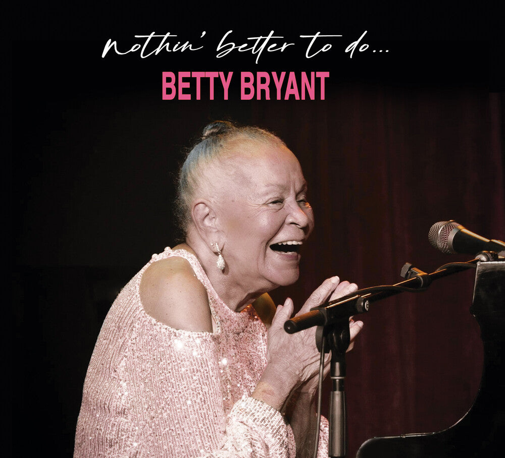 Betty Bryant - Nothin' Better To Do CD