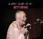 Betty Bryant - Nothin' Better To Do CD