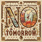 Builders & The Butchers - No Tomorrow CD