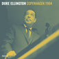 Duke Ellington - Copenhagen 1964 CD