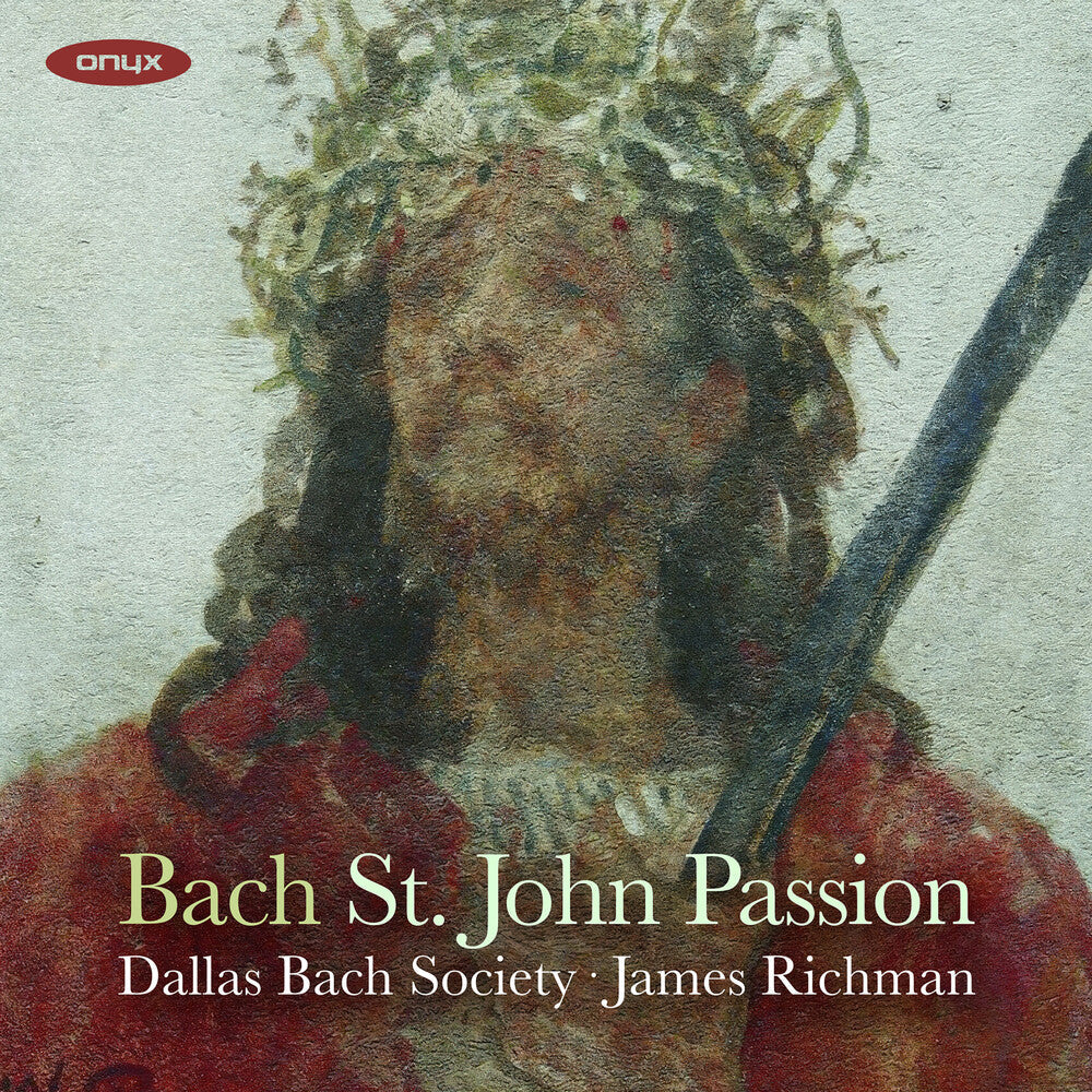 Dallas Bach Society / James Richman - Bach: John Passion Bwv 245 CD