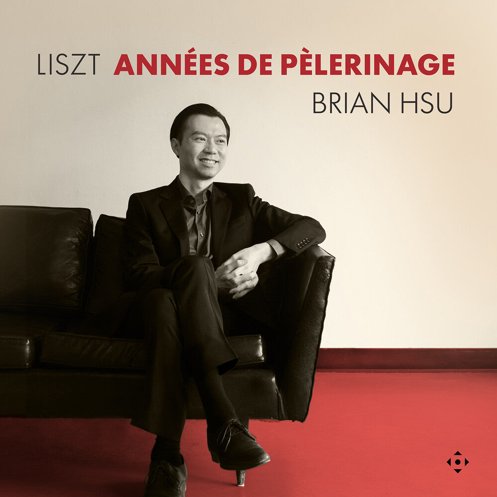 Brian Hsu - Liszt: Annees De Pelerinage CD