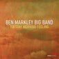 Ben Markley  Big Band - Tuesday Morning Feeling CD