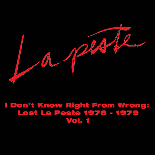 La Peste - I Don't Know Right From Wrong: Lost La Peste: 1976 - 1979 Vol. 1 CD