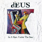 Deus - In A Bar Under The Sea LP (Anniversary Reissue)