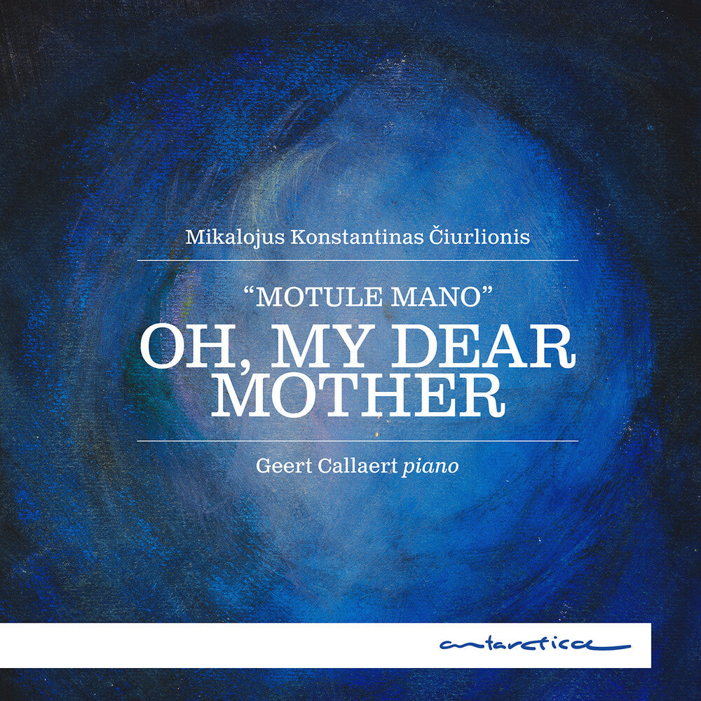 Geert Callaert - Ciurlionis: Oh My Dear Mother CD