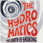 Hydromatics - The Earth Is Shaking LP
