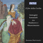 Anonima Frottolisti - Il Fior Della Cecilia - Images Of Women Between Th CD (Preorder: Ships June 5, 2026)