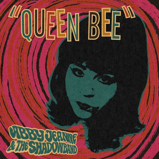 Abby Jeanne & The Shadowband - Queen Bee / Baby Come Love Me 7"