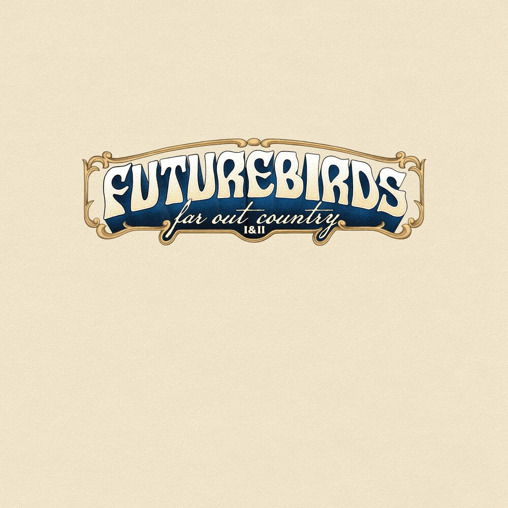 Futurebirds - Far Out Country I&II LP (Colored) (Preorder: Ships June 5, 2026)