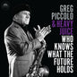 Greg Piccolo  & Heavy Juice - Who Knows What The Future Holds CD (Preorder: Ships June 19, 2026)