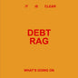 Debt Rag - It Is Clear What's Going On - Beige LP (Beig, Colored) (Preorder: Ships July 10, 2026)