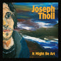 Joseph Toll - It Might Be Art LP (Preorder: Ships July 3, 2026)