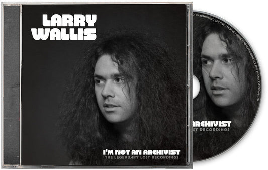 Larry Wallis - I'm Not An Archivist - The Legendary Lost Recordings CD (Preorder: Ships June 12, 2026)