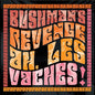 Bushman's Revenge - Ah Les Vaches CD (Preorder: Ships July 3, 2026)