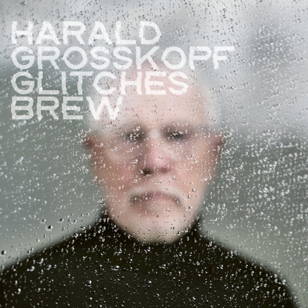 Harald Grosskopf - Glitches Brew CD (Preorder: Ships June 5, 2026)