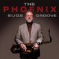 Euge Groove - Phoenix CD (Preorder: Ships July 17, 2026)