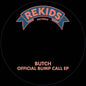 Butch - Official Bump Call 12" (Preorder: Ships June 12, 2026)