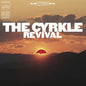 Cyrkle - Revival LP (Preorder: Ships July 10, 2026)