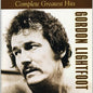 Gordon Lightfoot - Complete Greatest Hits CD