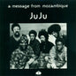 Juju - Message From Mozambique LP