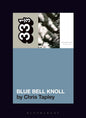 33 1/3 Book - Cocteau Twins - Blue Bell Knoll by Chris Tapley