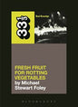 33 1/3 Book - Dead Kennedys - Fresh Fruit For Rotting Vegetables by Michael Stewart Foley