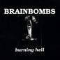 Brainbombs - Burning Hell LP