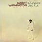 Albert Washington - Sad And Lonely LP