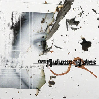 From Autumn To Ashes – Too Bad You're Beautiful LP (Gatefold)