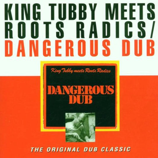 King Tubby Meets Roots Radics – Dangerous Dub: The Original Dub Classic LP