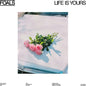 Foals – Life Is Yours LP